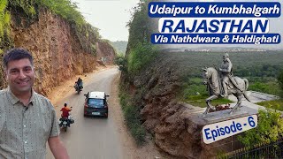 Ep 6 Udaipur to Kumbhalgarh  Nathdwara  Haldighati  Eklingji Temple  Rajasthan Tourism [upl. by Inhoj]