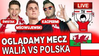 OGLĄDAMY WALIA vs POLSKA NA ŻYWO WALKA o AWANS na EURO MŚCIWUJEWSKI KACPERMI ŚWISTAK [upl. by Refinej555]