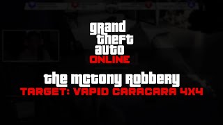 PC gRand theFt auto ONLINE  THE MCTONY ROBBERY Target Vapid Caracara 4x4 [upl. by Ddej]