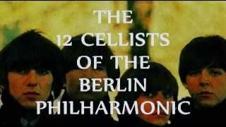 YESTERDAY The Beatles  THE 12 CELLISTS OF THE BERLIN PHILHARMONIC [upl. by Kalli]