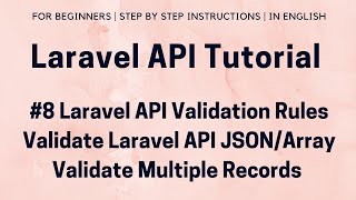 8 Laravel API Tutorial  Laravel API Advance Validation Rules  Validate Laravel API JSON  ARRAY [upl. by Nirrac]