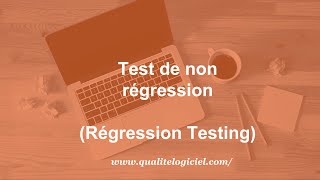 Test logiciel Cest quoi les tests de non régression [upl. by Aleacin]