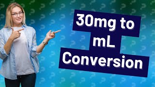 How much is 30mg in mL [upl. by Lleze320]