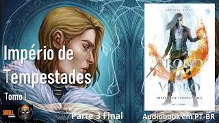 Império de Tempestades pt 3 final – Tomo 1 Trono de Vidro 5 – Sarah J Mass  audiobook em PT BR [upl. by Ainitsirk]