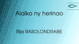 Alaiko ny herinao  Rija RASOLONDRAIBE [upl. by Sidonnie]