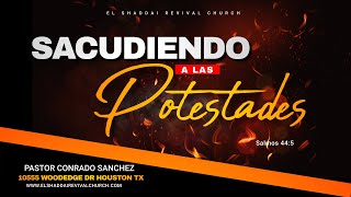 SACUDIENDO A LAS POTESTADES  PASTOR CONRADO SÁNCHEZ [upl. by Meuse]