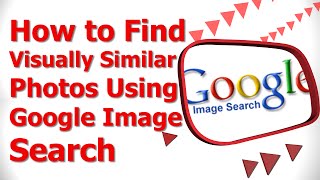 How to Find Visually Similar Photos using Google Image Search [upl. by Guenevere]