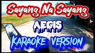 Sayang Na Sayang  Aegis  Karaoke Version [upl. by Clauddetta21]