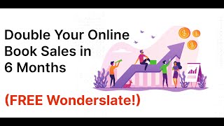 Double Your Online Book Sales in 6 Months FREE Wonderslate [upl. by Gnihc]