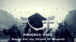 Styles Of Beyond  Round Em Up PRoject OxiD Rapcore Remix 2014 remastered version [upl. by Fritze]