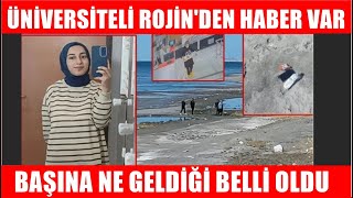 Kayıp Olarak Aranan Üniversiteli Rojinden Haber Var [upl. by Shrier]