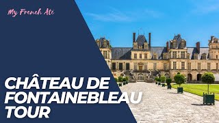 Château de Fontainebleau Tour  By My French Até [upl. by Hanser]