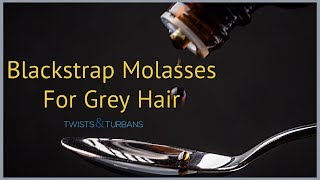 Blackstrap Molasses For Grey Hair Reversal [upl. by Winther]