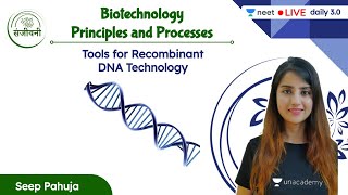 Tools for Recombinant DNA Technology  Biotechnology  L2  NEET 202223  Seep Pahuja [upl. by Htidirem]