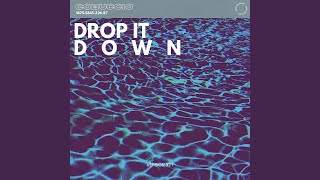 Drop It Down [upl. by Rosalinda]