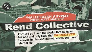 Rend Collective  Hallelujah Anyway with Matt Maher Audio Only [upl. by Aihceyt520]