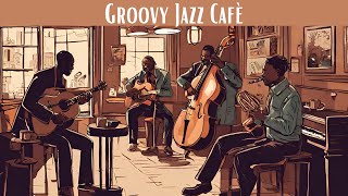 Groovy Jazz Café  A Musical Coffee Break Smooth Jazz Vocal Jazz [upl. by Akenor146]