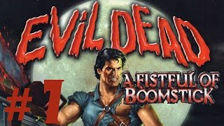 Lets Play Evil Dead Fistful of Boomstick 007 Your Mouth Is Like My [upl. by Dragde905]