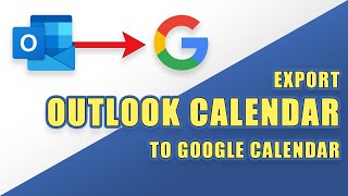 TUTORIAL Export OUTLOOK Calendar ➔ GOOGLE Calendar [upl. by Eiryt]