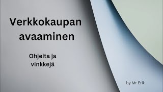 Kuinka avata verkkokauppa Suomessa – Kaikki mitä sinun tulee tietää [upl. by Assirehs281]