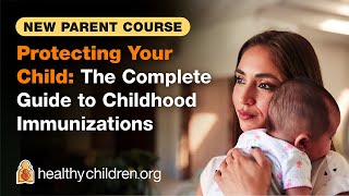 🛡️ Introduction to Protecting Your Child The Complete Guide to Childhood Vaccinations  AAP [upl. by Enitsej984]