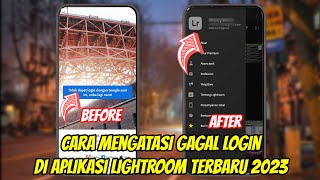 CARA LOGIN LIGHTROOM DI ANDROID TERBARU 2023  CARA MENGATASI TIDAK BISA LOGIN DI LIGHTROOM [upl. by Olin337]