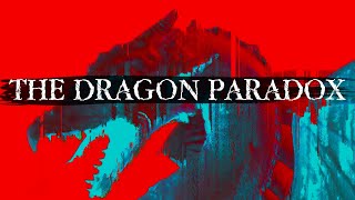 The Dragon Paradox [upl. by Nosnibor]