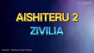 ZIVILIA  AISHITERU 2 KARAOKE VERSION PLUS BACKING HQ AUDIO [upl. by Cathi]