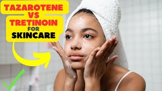 Tazarotene vs Tretinoin Decoding the Best for Your Skincare Routine [upl. by Korwun]