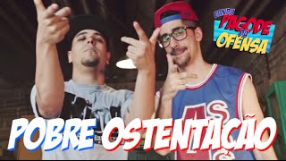 Banda Pagode da Ofensa  Pobre Ostentação Clipe Oficial [upl. by Aneer]