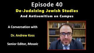 Kvetching Episode 040  DeJudaizing Jewish Studies and Antisemitism on Campus [upl. by Nnil]