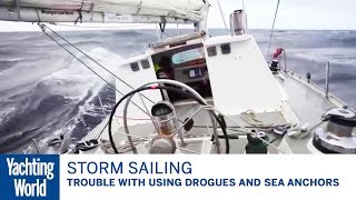 The trouble with using drogues and sea anchors – Skip Novaks Storm Sailing  Yachting World [upl. by Atterrol658]