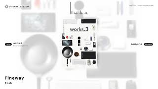 Official Fineway  Tosh works3 [upl. by Marcoux]