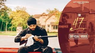 BK  47 Official Video 4K New Punjabi Songs 2022  Latest Punjabi Songs [upl. by Limay]