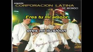 Karaoke La Corporacion Latina Eres Tu Mi Amor [upl. by Nauaj]