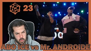 Abo Ice vs Mr Androide  SOLO  GBB23  Reaccion y Analisis [upl. by Niawtna]