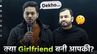 Bhaiya क्या आपकी Girlfriend बनी🤯 Honest Talk With JEE Topper  Alakh Sir [upl. by Nnire]