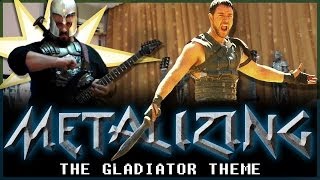 05  Metalizing The Gladiator Theme [upl. by Broderick]