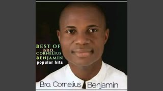 Best Of Bro Cornelius Benjamin Popular Hits [upl. by Nylsoj]