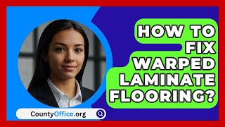 How To Fix Warped Laminate Flooring  CountyOfficeorg [upl. by Besse107]