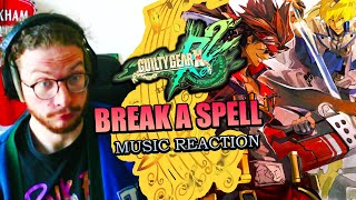 First Time Hearing quotBREAK A SPELLquot  Guilty Gear XRD REV 2 OST REACTION [upl. by Natsirk]