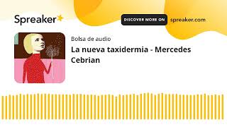 La nueva taxidermia  Mercedes Cebrian made with Spreaker [upl. by Ohcamac913]