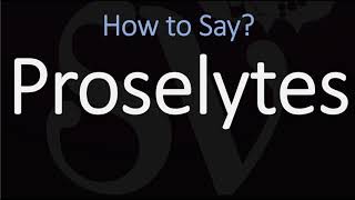 How to Pronounce Proselytes CORRECTLY [upl. by Adiraf580]