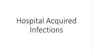 Hospital Acquired Infections HAI or Nosocomial Infections  Microbiology [upl. by Inaluiak253]