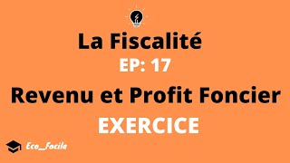 Fiscalité EP 17 REVENUETPROFITFONCIER EXERCICE [upl. by Reham]