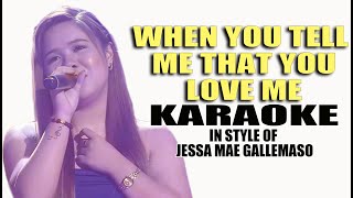 WHEN YOU TELL ME THAT YOU LOVE ME KARAOKE IN STYLE OF JESSA MAE GALLEMASO CONTEST PIECE karaoke [upl. by Mahoney705]