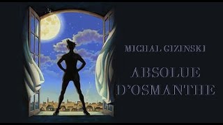 Michal Gizinski On Absolue DOsmanthe by Perris Monte Carlo [upl. by Philemon]