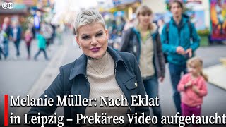 Melanie Müller Nach Eklat in Leipzig – Prekäres Video aufgetaucht garmany [upl. by Aneel]