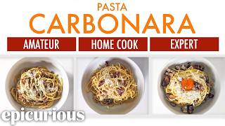 4 Levels of Pasta Carbonara Amateur to Food Scientist  Epicurious [upl. by Nitneuq]