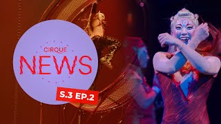 Cirque News  S3E2  Cirque du Soleil [upl. by Halona]